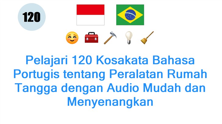 Pelajari 120 Kosakata Bahasa Portugis tentang Peralatan Rumah Tangga dengan Audio Mudah dan Menyenangkan